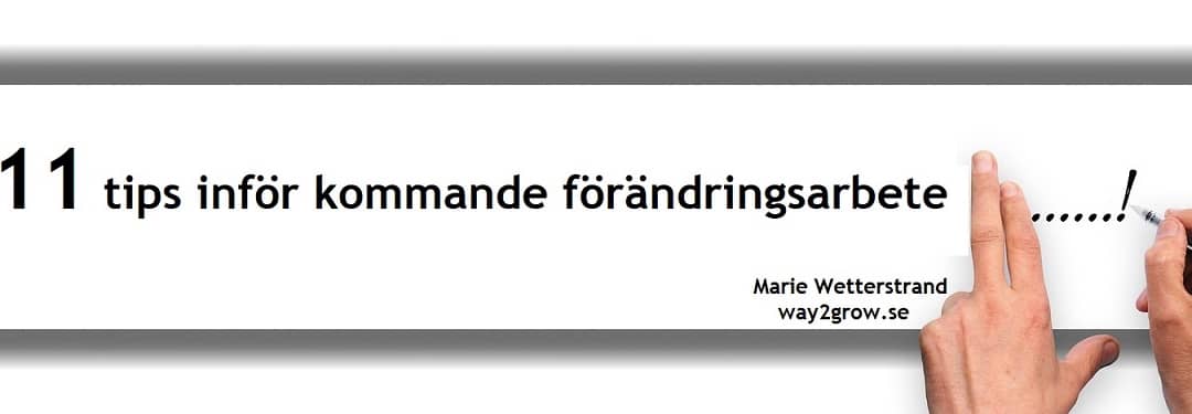 11 tips inför kommande förändringsarbete