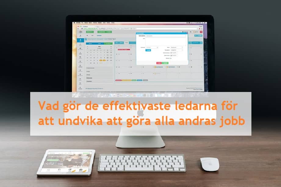 Vad gör de effektivaste ledarna för att undvika att göra alla andras jobb
